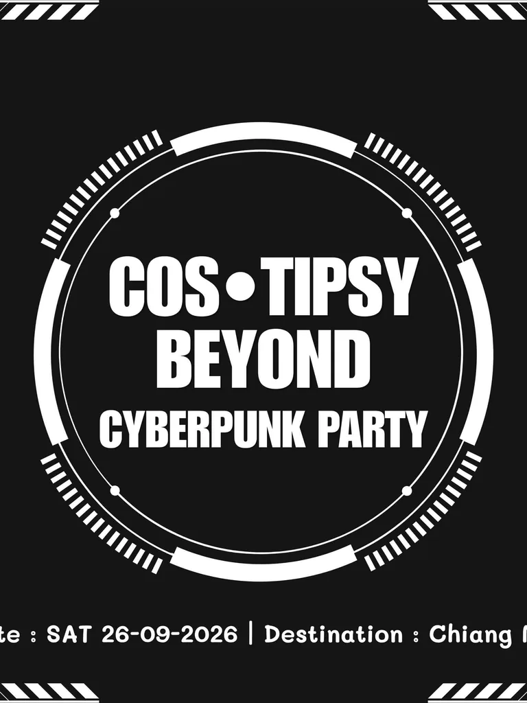 กราฟิกโปรโมตขาวดำสำหรับงาน Cos Tipsy Beyond Cyberpunk Party ใน Chiang Mai ล้อมกรอบด้วยวงกลมสไตล์ล้ำยุค